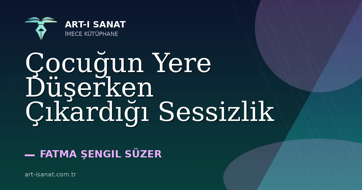 Çocuğun Yere Düşerken Çıkardığı Sessizlik