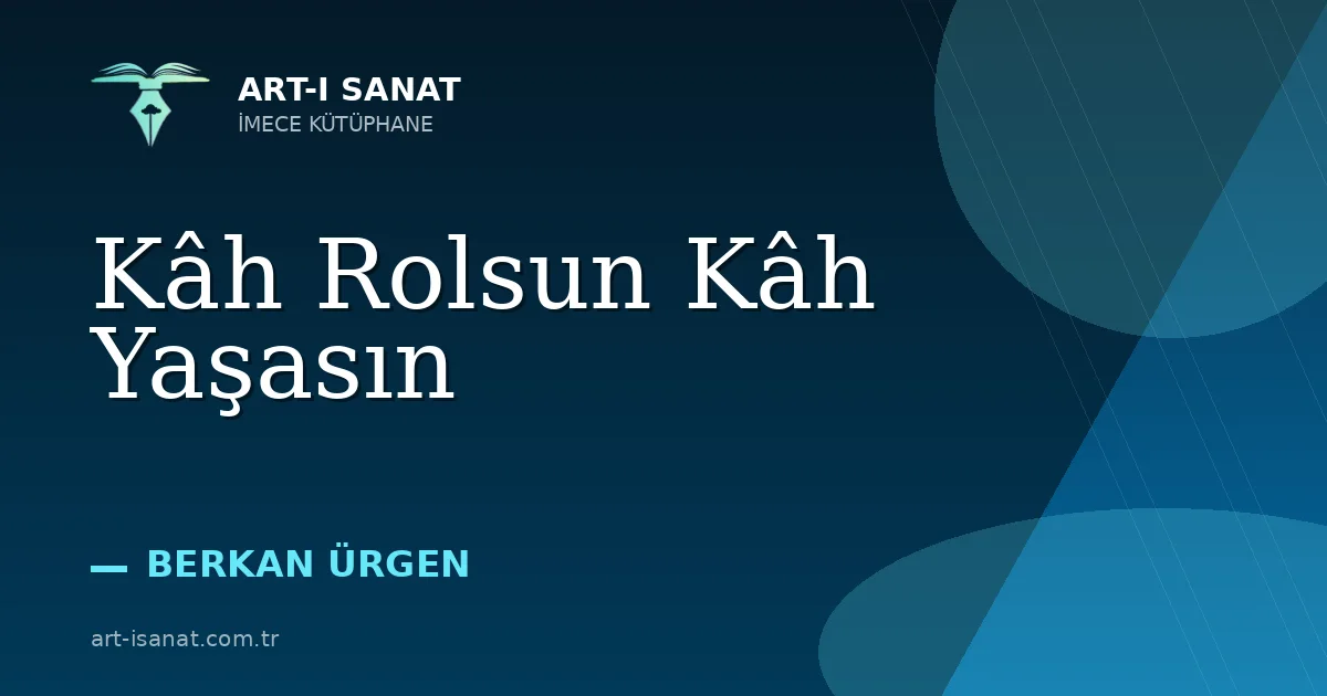 Kâh Rolsun Kâh Yaşasın
