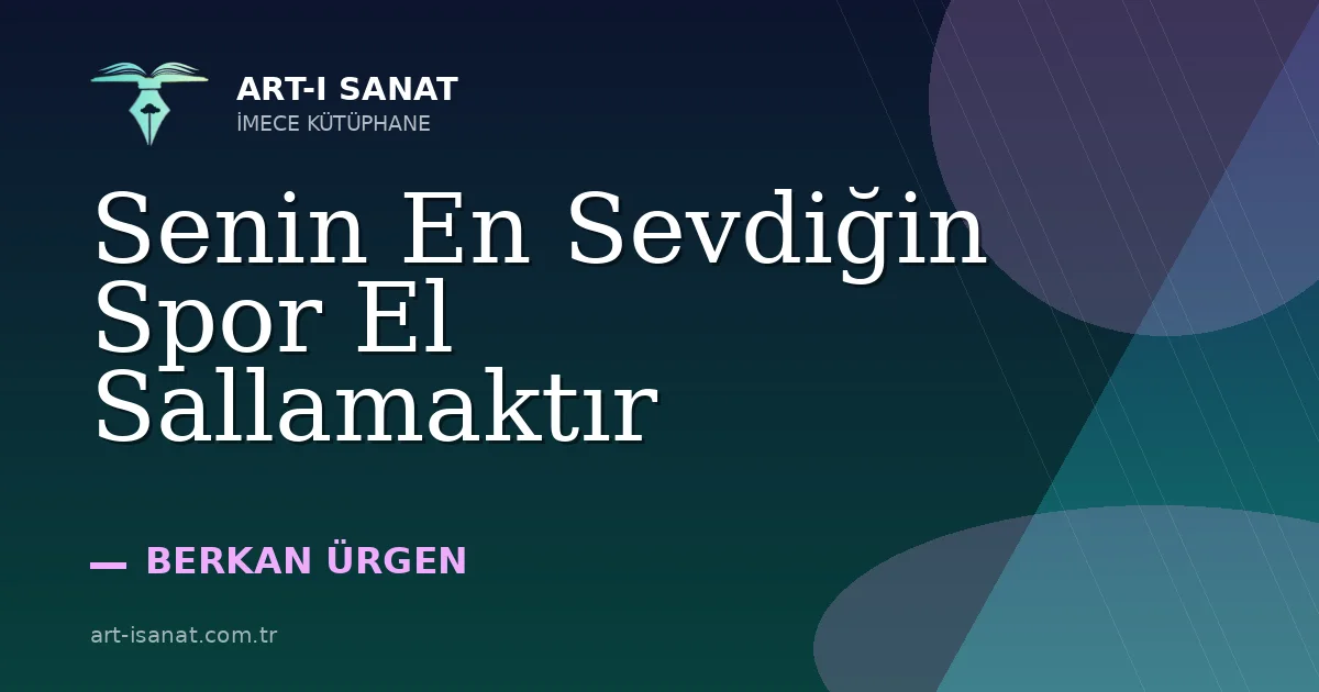 Senin En Sevdiğin Spor El Sallamaktır
