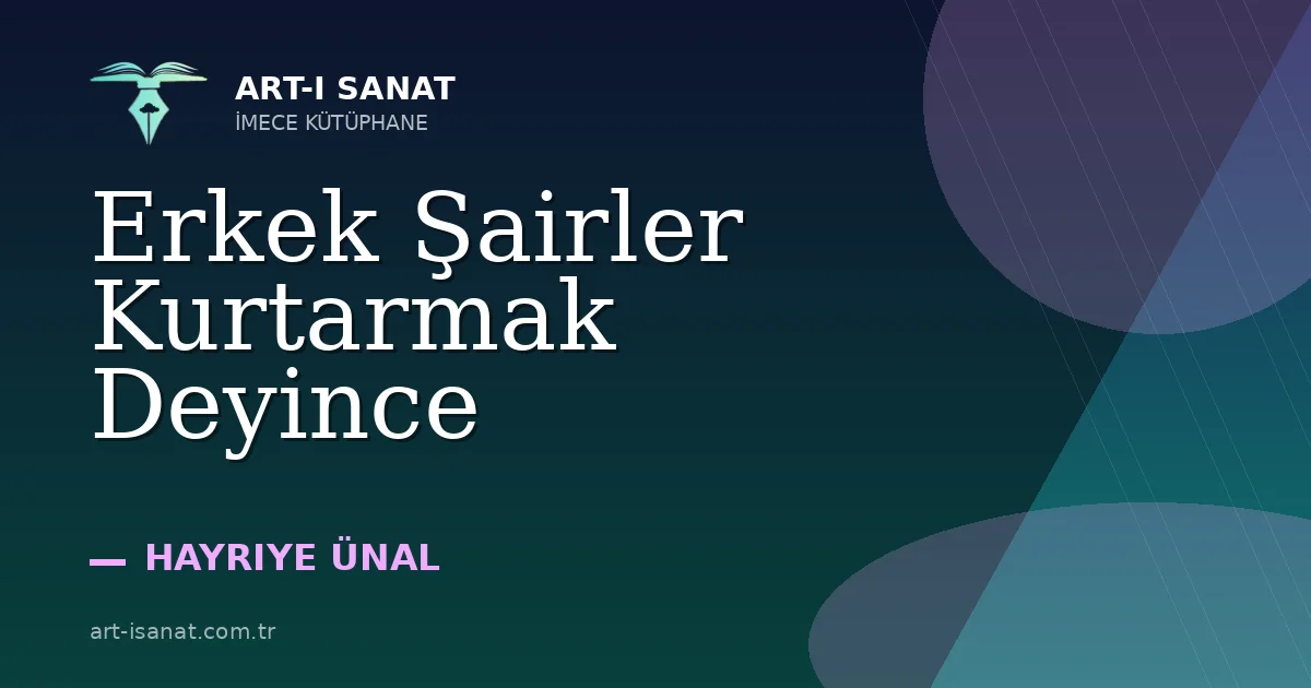Erkek Şairler Kurtarmak Deyince