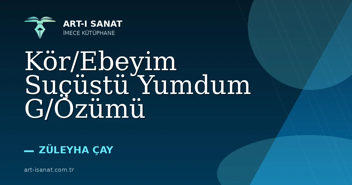 Kör/Ebeyim Suçüstü Yumdum G/Özümü