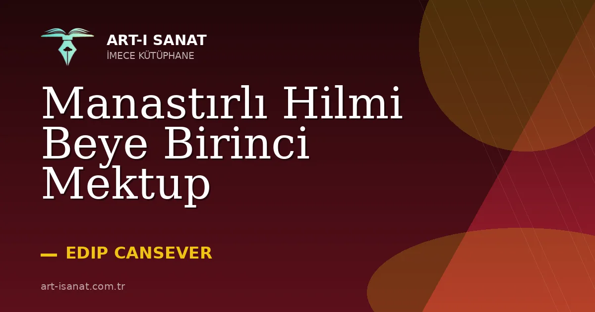 Manastırlı Hilmi Beye Birinci Mektup
