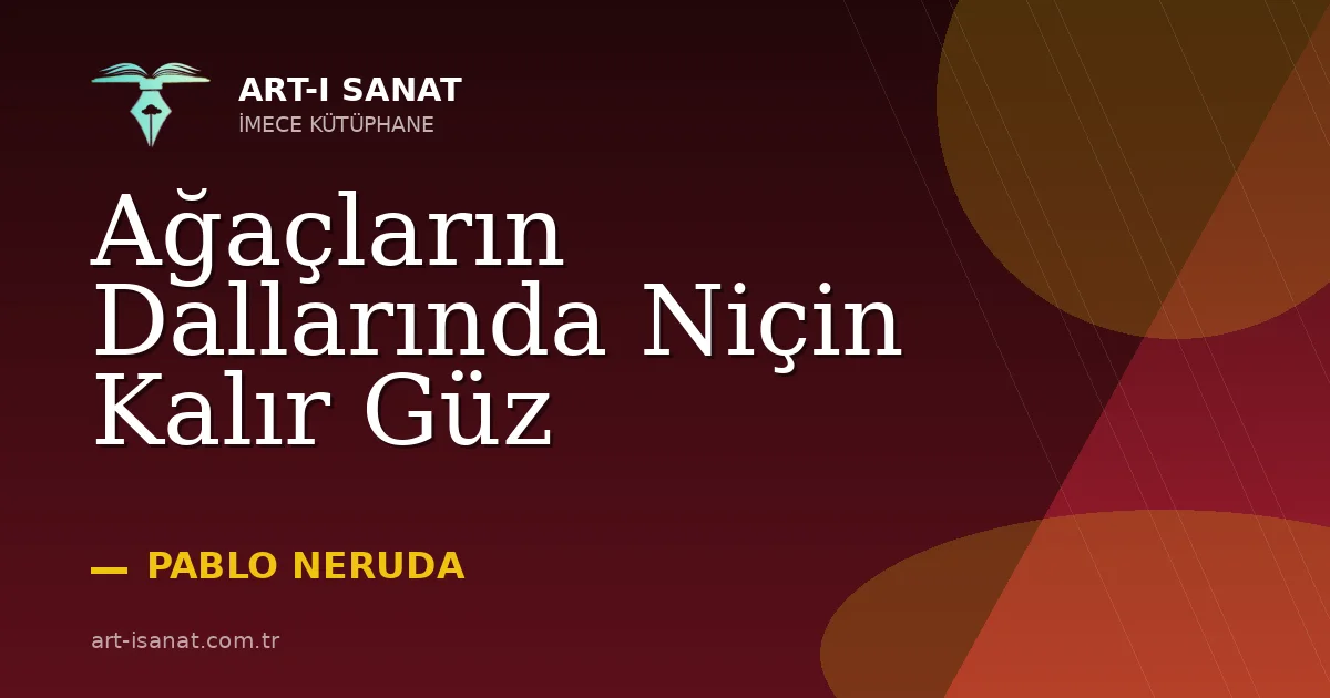 Ağaçların Dallarında Niçin Kalır Güz