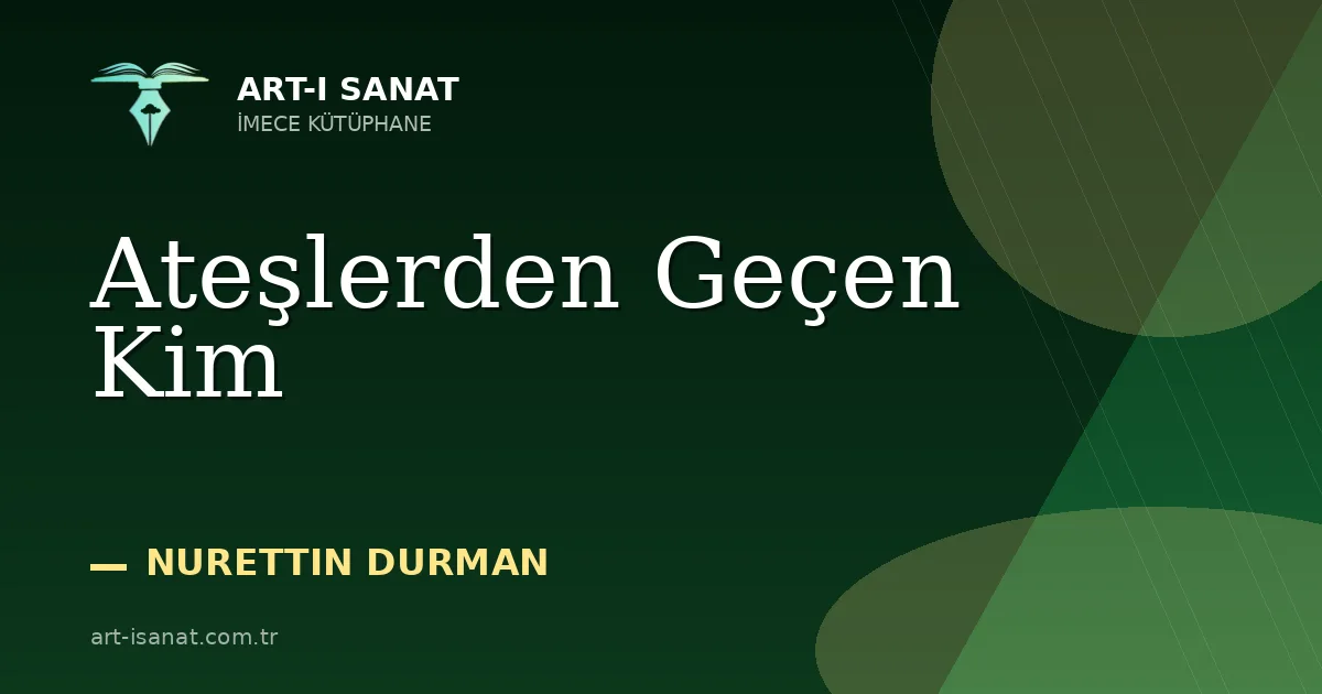 Ateşlerden Geçen Kim