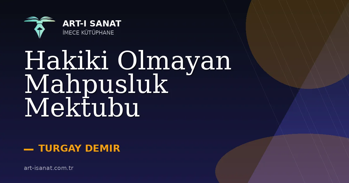 Hakiki Olmayan Mahpusluk Mektubu