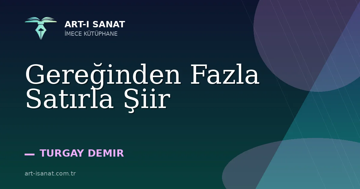 Gereğinden Fazla Satırla Şiir
