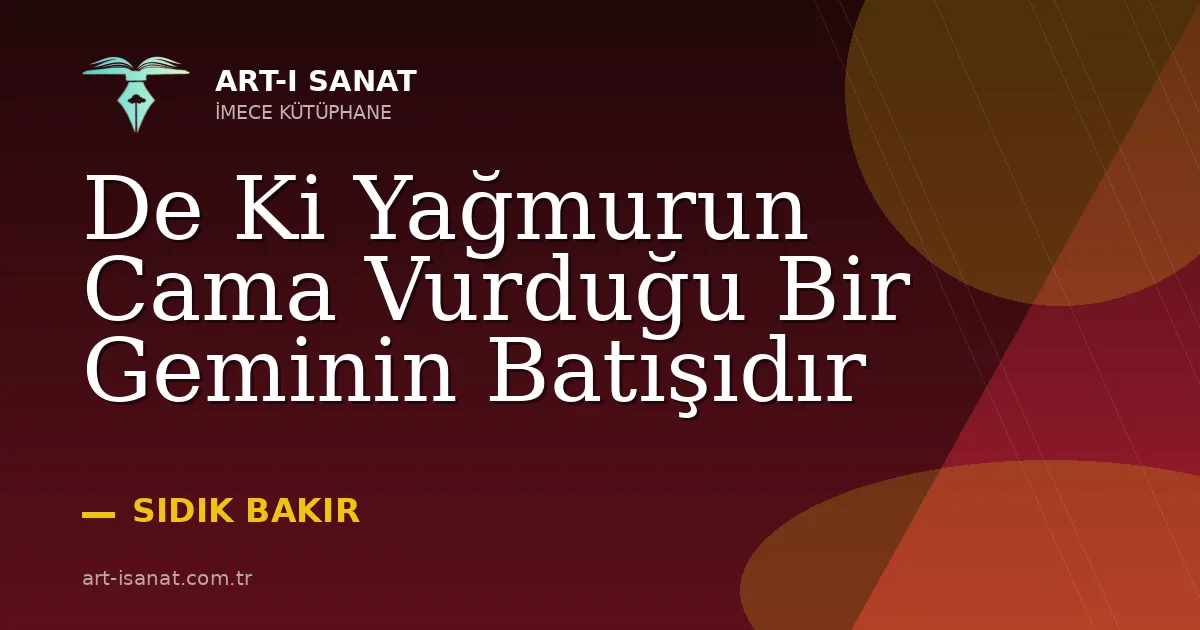 De Ki Yağmurun Cama Vurduğu Bir Geminin Batışıdır