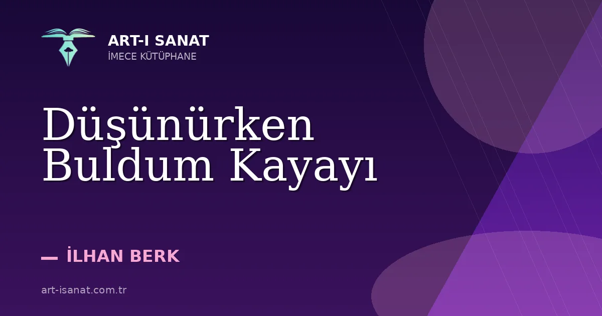 Düşünürken Buldum Kayayı