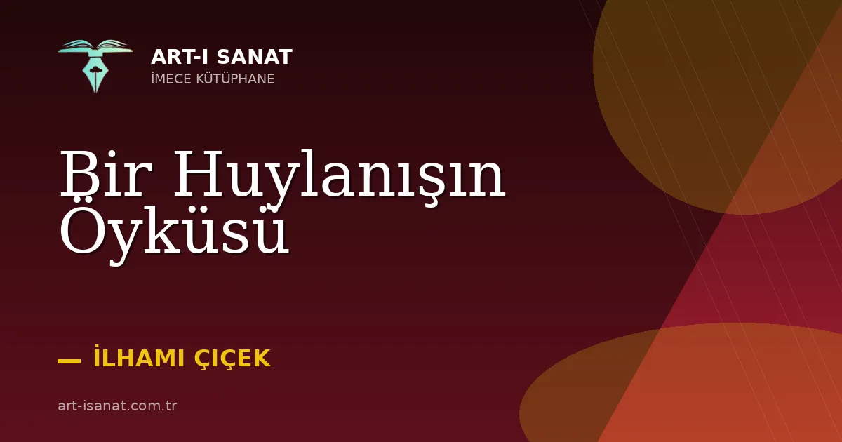 Bir Huylanışın Öyküsü