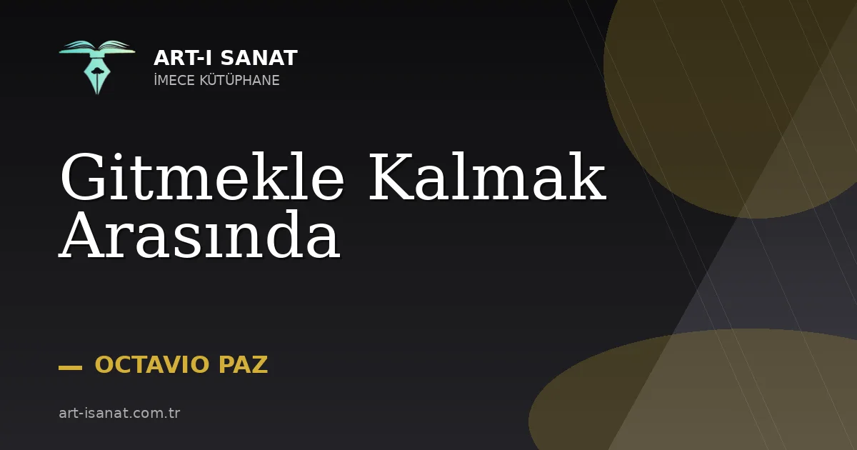 Gitmekle Kalmak Arasında