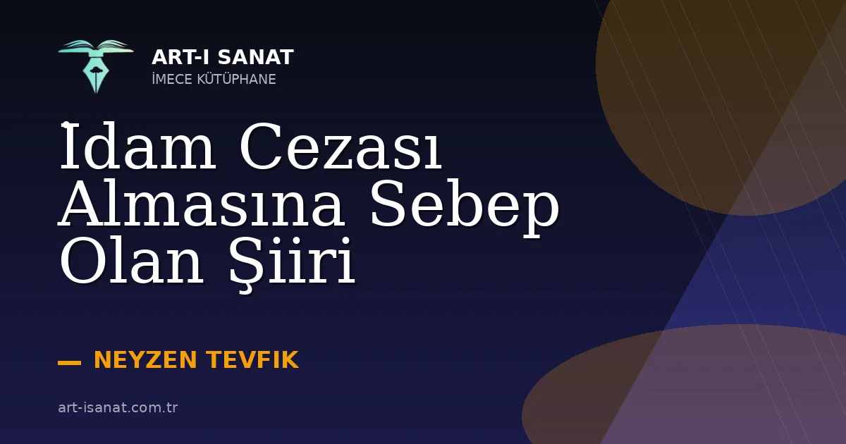 İdam Cezası Almasına Sebep Olan Şiiri