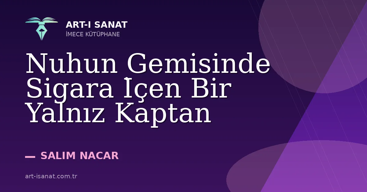 Nuhun Gemisinde Sigara İçen Bir Yalnız Kaptan