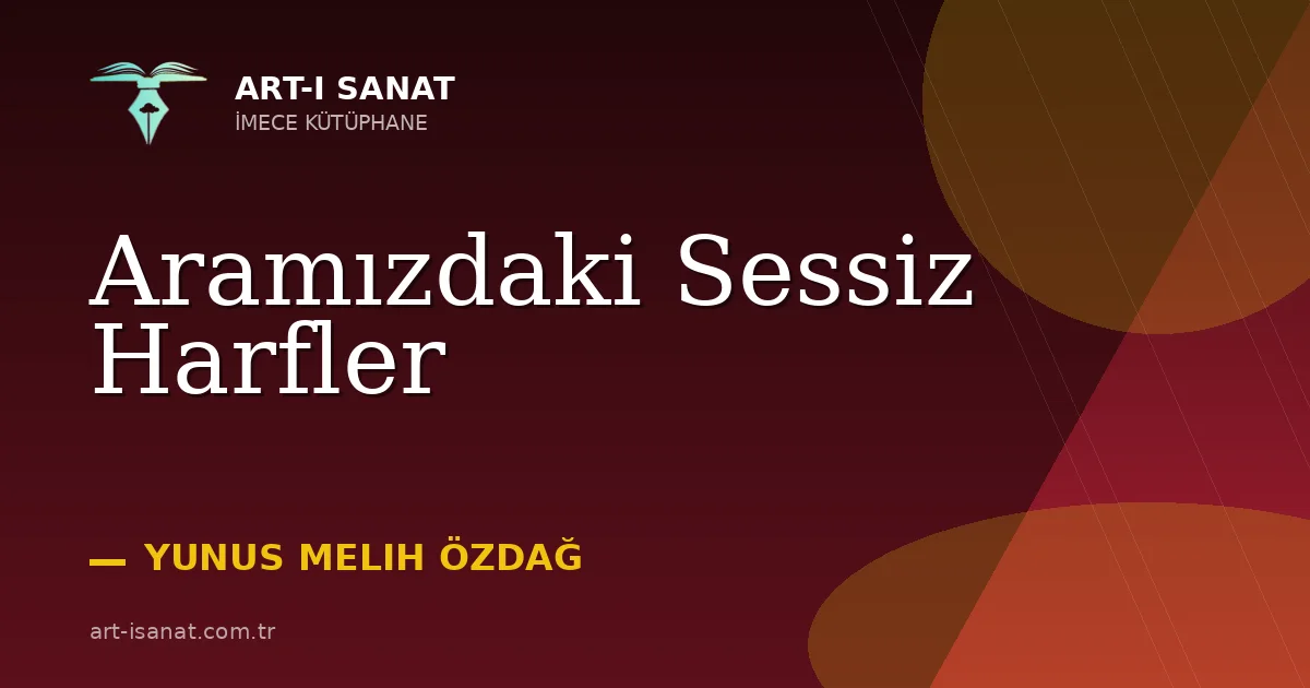 Aramızdaki Sessiz Harfler