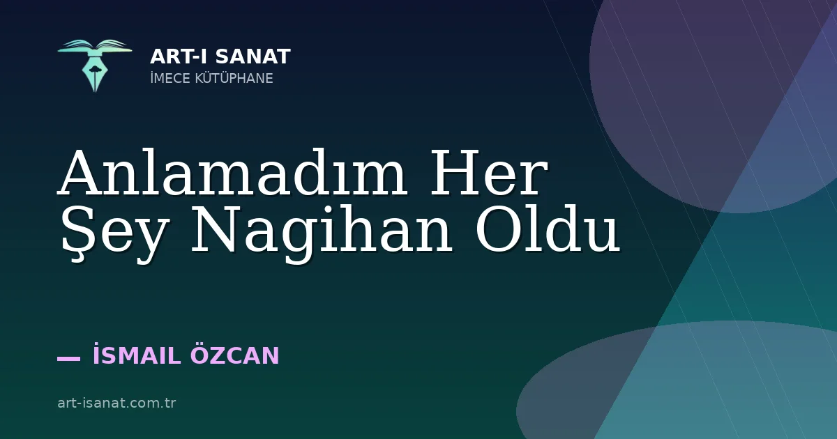Anlamadım Her Şey Nagihan Oldu
