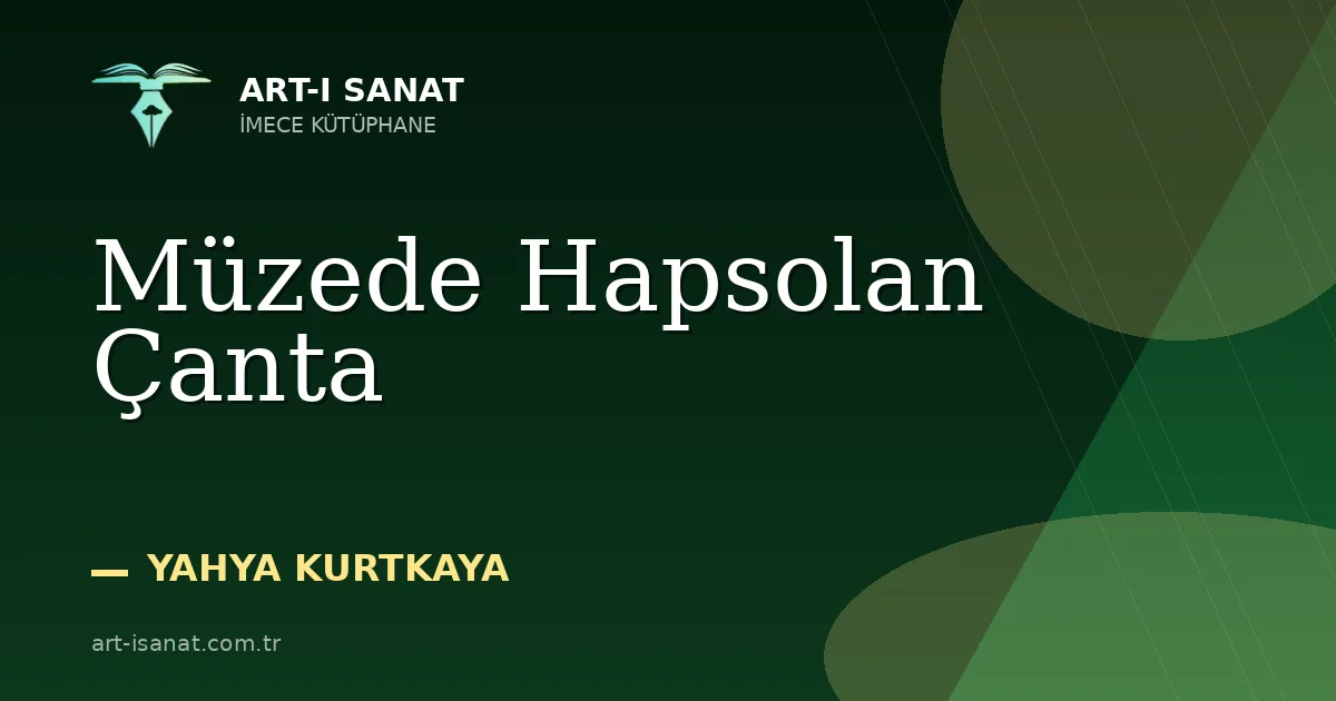 Müzede Hapsolan Çanta