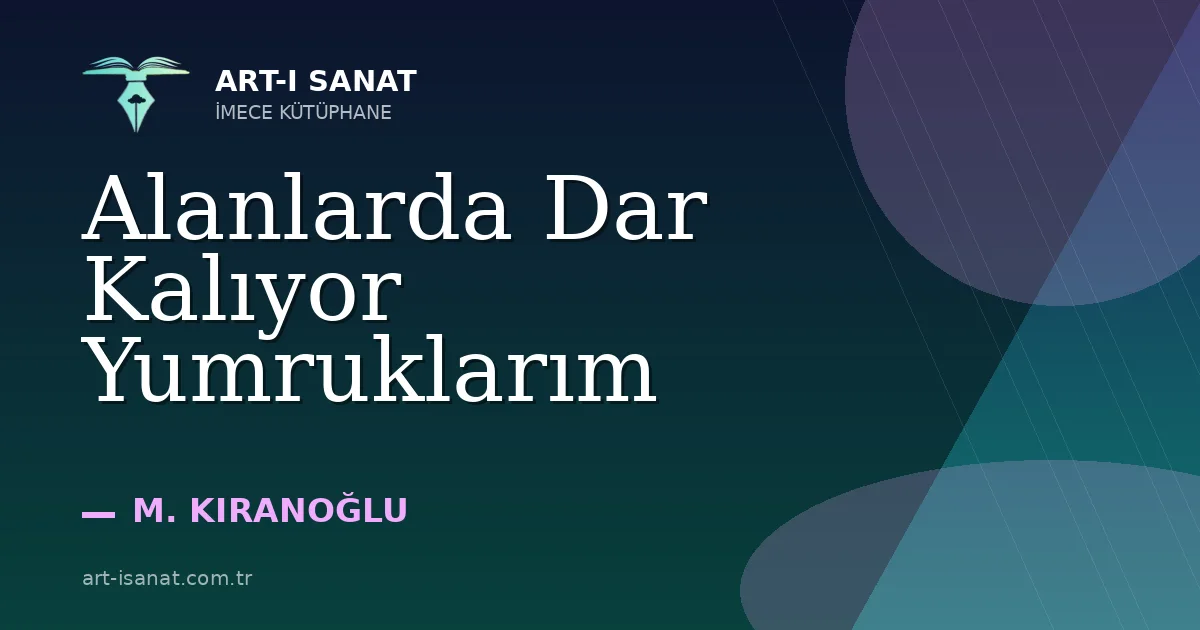 Alanlarda Dar Kalıyor Yumruklarım