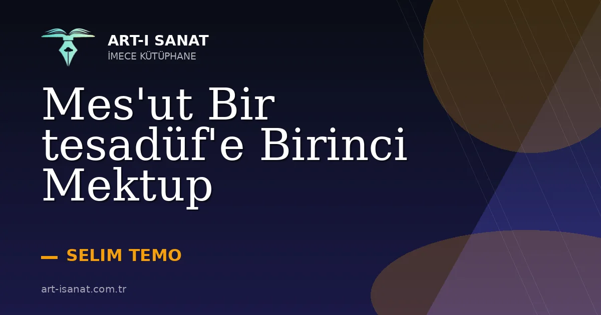 Mes'ut Bir tesadüf'e Birinci Mektup