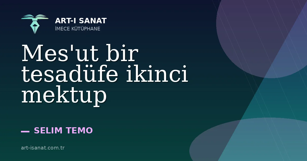Mes'ut bir tesadüfe ikinci mektup