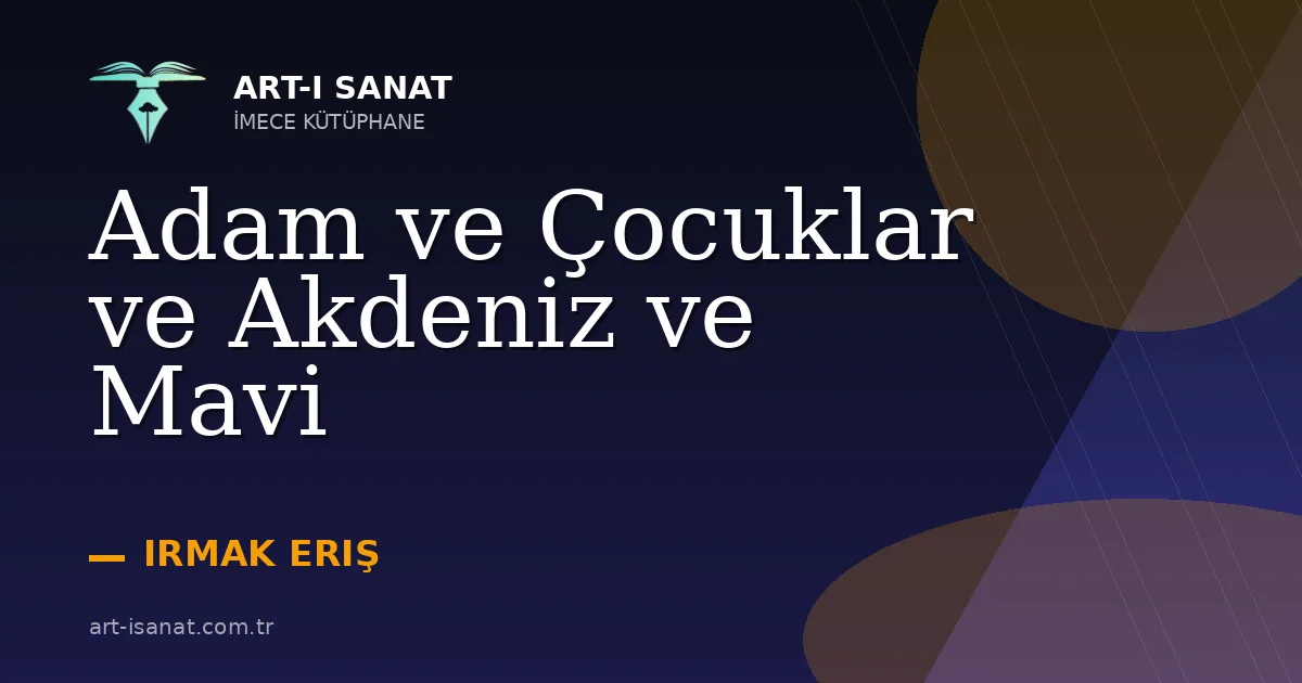 Adam ve Çocuklar ve Akdeniz ve Mavi