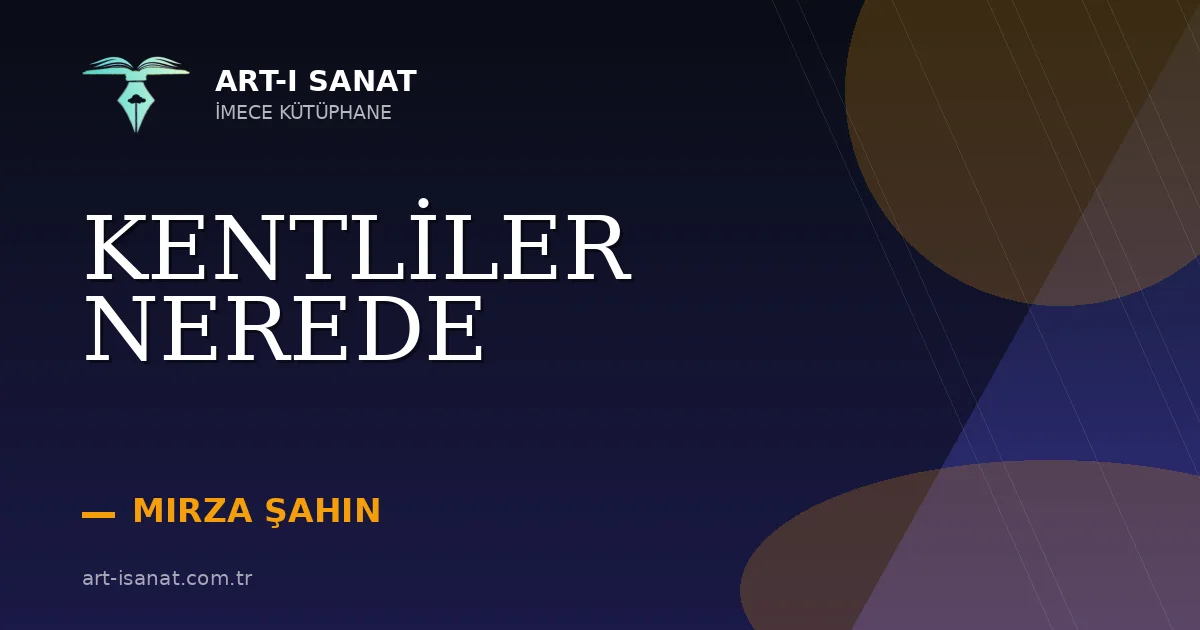 KENTLİLER NEREDE