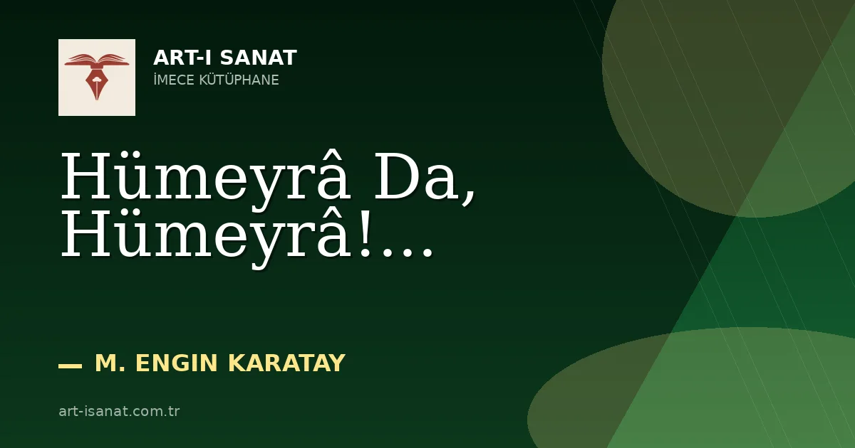 Hümeyrâ Da, Hümeyrâ!...