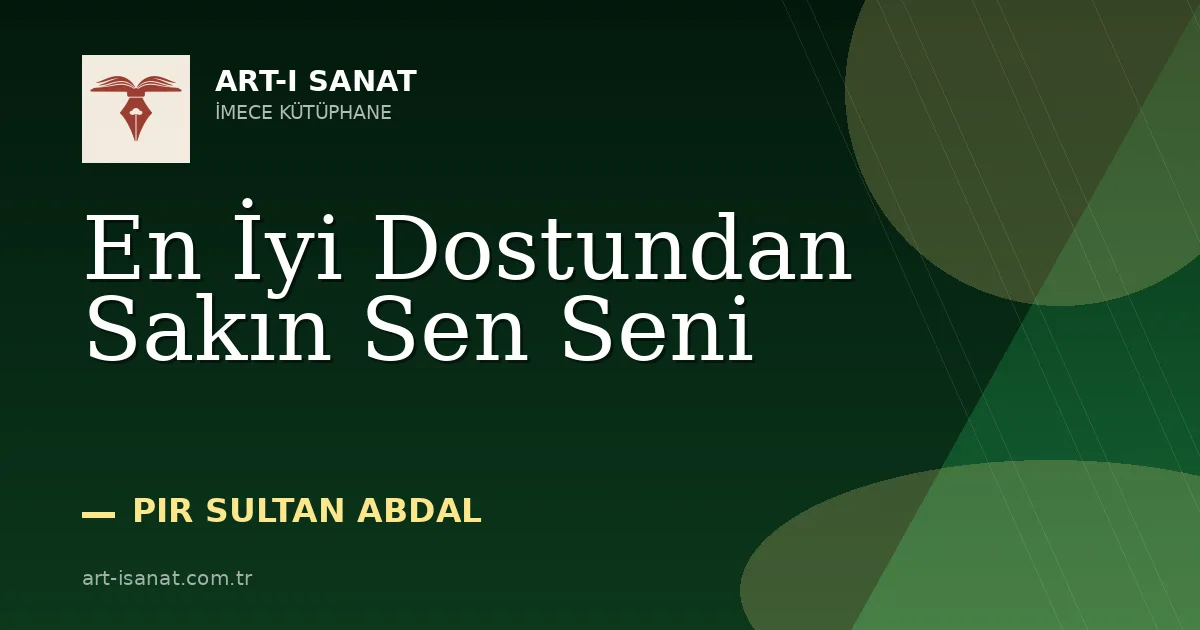En İyi Dostundan Sakın Sen Seni
