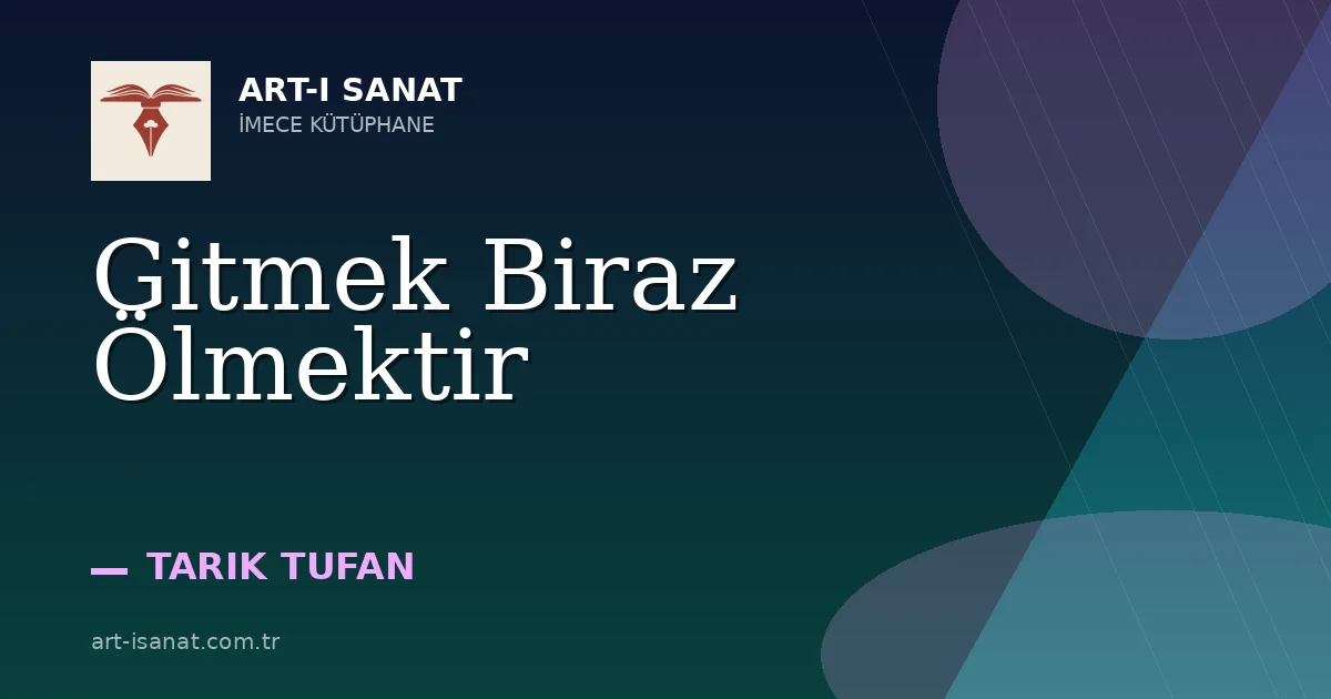Gitmek Biraz Ölmektir